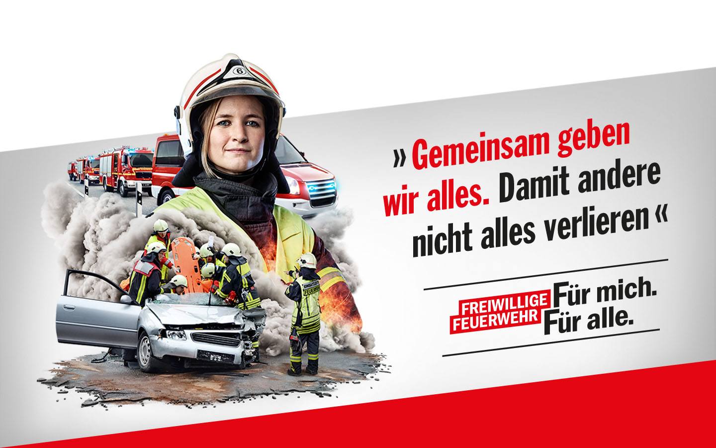 Eine Feuerwehrfrau im Vordergrund. Dahinter ein Rettungs- und Bergungseinsatz der Feuerwehr. Auf dem Bild steht: Gemeinsam geben wir alles. Damit andere nicht alles verlieren. Für mich. Für alle.